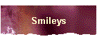 Smileys