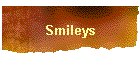 Smileys